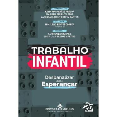Imagem de Trabalho Infantil - Desbanalizar para Esperançar - Editora Mizuno