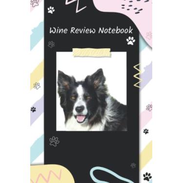 Imagem de Border Collie Wine Review Notebook with Index: Wine Tasting Journal and Logbook