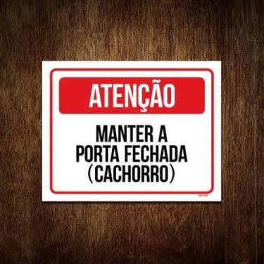 Imagem de Placa Atenção Mantenha Porta Fechada Cachorro 36X46 - Sinalizo.Com