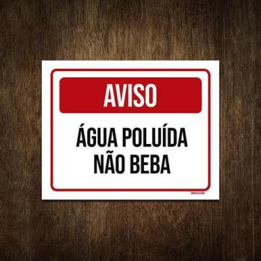 Imagem de Placa De Sinalização - Aviso Água Poluída Não Beba 18X23 - Sinalizo