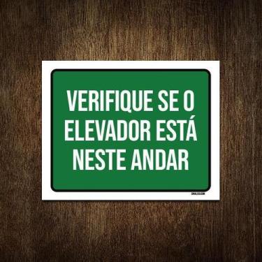 Imagem de Placa Verifique Se Elevador Estáneste Andar 27X35 - Sinalizo.Com
