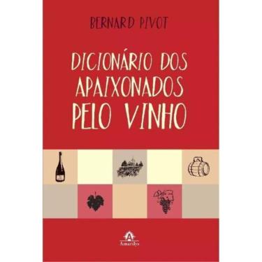 Imagem de Dicionario Dos Apaixonados Pelo Vinho