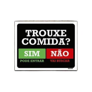 Imagem de Kit 5 Placas Trouxe Comida Sim Pode Entrar Não Vai Buscar