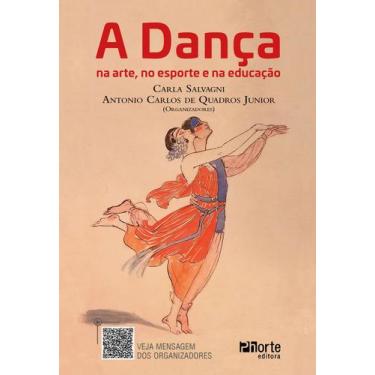 Imagem de A dança na arte, no esporte e na educação - PHORTE EDITORA