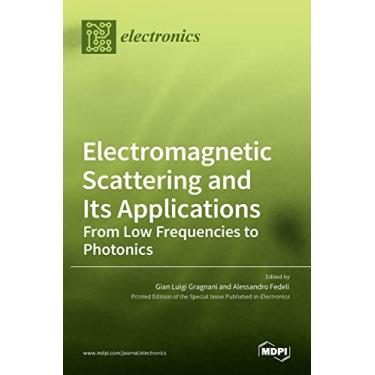 Imagem de Electromagnetic Scattering and Its Applications: From Low Frequencies to Photonics