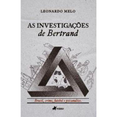 Imagem de As investigac? O? Es de Bertrand: Brasil, Crime, Futebol e Psican? Lise