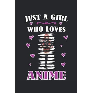 Imagem de Just a girl who loves anime: Lined notebook, notebook, diary, ToDo, exercise book, story book (15. 24 x 22. 86 cm; approx. A5) with 120 pages. Gift for all lovers of Japan, Manga, Anime, and Kawaii.