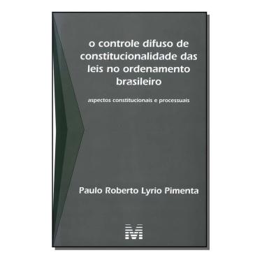 Imagem de o Controle Difuso De Constitucionalidade Das Leis No Ordenamento Brasileiro - 1 Ed./2010 - Aspectos