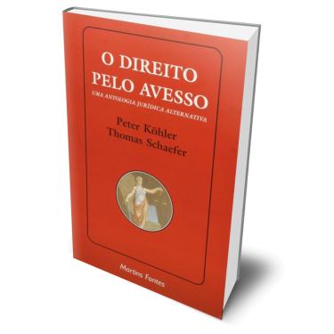 Imagem de O Direito Pelo Avesso Peter Kohler e Thomas Schaefer Editora WMF Martins Fontes Capa Comum