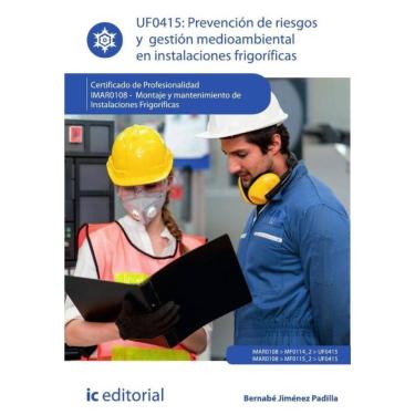 Imagem de Prevención de riesgos y gestión medioambiental en instalaciones frigoríficas. IMAR0108 - Montaje y m