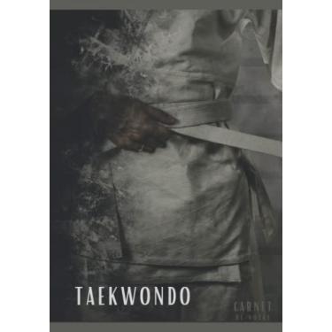 Imagem de Carnet de notes TAEKWONDO: Cahier de notes TAEKWONDO | pour adultes et enfants. Un cahier de notes sur le thème du TAEKWONDO .Carnet de notes pour ... cahier de notes pour Passionnés de TAEKWONDO