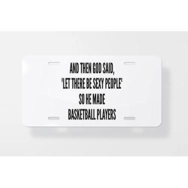 Imagem de and Then God Said Let There Be Sexy People So He Made Basketball Players Capa para placa de licença - Capa para placa de carro - Capa para placa de carro 15 x 30 cm