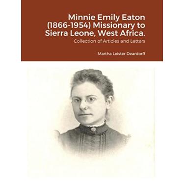 Imagem de Minnie Emily Eaton (1866-1954) Missionary to Sierra Leone, West Africa.: Collection of Articles and Letters