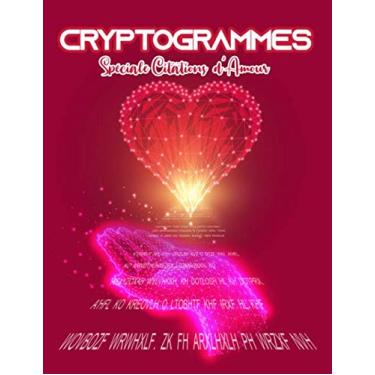 Imagem de Cryptogrammes Spéciale citations d'amour: Jeux de Mots Cryptogrammes pour Adultes en Français | 200 citations à déchiffrer | Gros caractères 135 páginas... pour la Saint-Valentin (Edição Francesa)