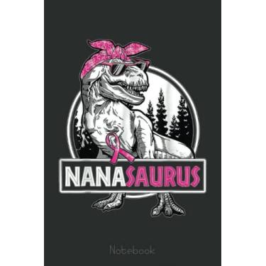 Imagem de In October We Wear Pink Nana Saurus Grandma Breast Cancer Notebook: Cute Trendy Dinosaur Wide Ruled Paper Notebook Journal | Pretty Wide Blank Lined ... for Home School College for Writing Notes