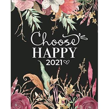 Imagem de 2021 Planner | Choose Happy Pretty Botanical: January to December: Personal Organizer/Appointment Notebook (Daily, Monthly, Weekly) Vision Board, ... Calendar (Motivational & Inspirational)