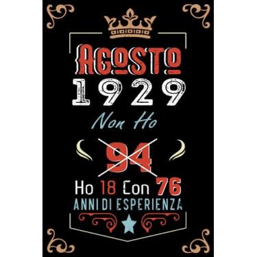 Imagem de Non ho 94 ho 18 con 76 anni di esperienza: Taccuino| Agosto 94 Regalo di compleanno per uomini donne ragazze ragazzi Compleanno 1929 Personalizzato