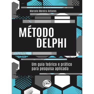 Imagem de Método Delphi Um Guia Teórico E Prático Para Pesquisa Aplicada