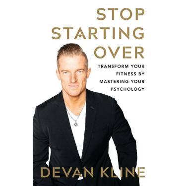 Imagem de Livro Stop Starting Over: transforme seu condicionamento físico dominando sua psicologia