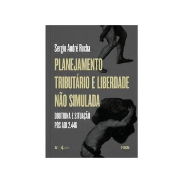 Imagem de Planejamento Tributário E Liberdade Não Simulada - 2025