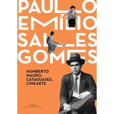 Imagem de Humberto Mauro, Cataguases, Cinearte (Edição De 50 Anos) - CIA DAS LET