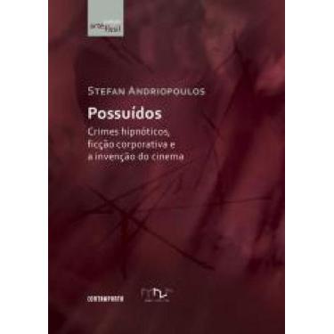 Imagem de Livro Possuídos: Crimes Hipnóticos, Ficção Corporativa - CONTRAPONTO E