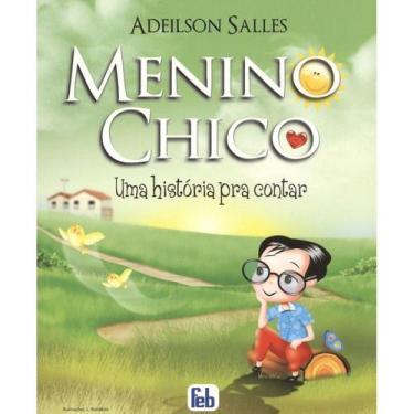 Imagem de Menino Chico Uma História para Contar - FEB