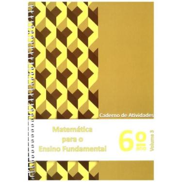 Imagem de MATEMÁTICA PARA ENSINO FUNDAMENTAL - 6º ANO - CADERNO DE ATIVIDADES - 