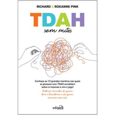 Imagem de Livro - TDAH SEM MITOS: Conheça as 10 grandes mentiras nas quais as pe