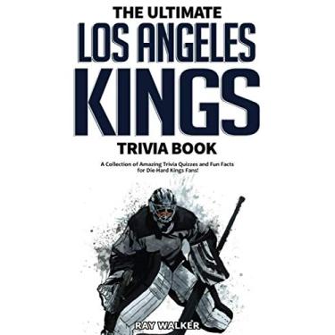 Imagem de The Ultimate Los Angeles Kings Trivia Book: A Collection of Amazing Trivia Quizzes and Fun Facts for Die-Hard Kings Fans!