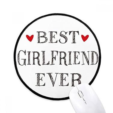 Imagem de DIYthinker Best Girlfriend Ever Quote Heart Mouse Pad Desktop Office Tapete redondo para computador