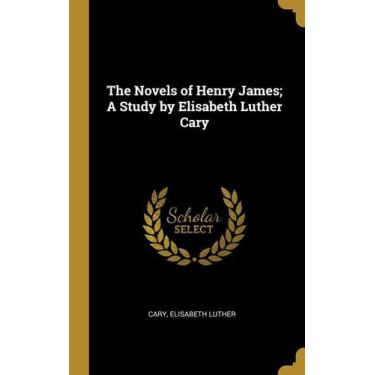 Imagem de The Novels Of Henry James; A Study By Elisabeth Luther Cary - Wentwort