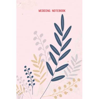 Imagem de Wedding Notebook: Stylish wedding planning notebook for wedding planner and organizer (Paperback) - Ideal for taking notes, Wedding planning ideas, ... a budget and Logging the way to marriage.