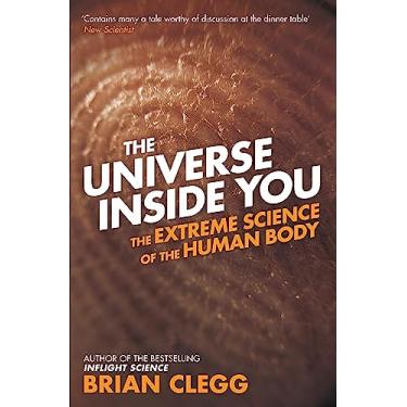 Imagem de The Universe Inside You: The Extreme Science of the Human Body from Quantum Theory to the Mysteries of the Brain (English Edition)