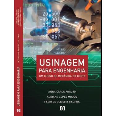 Imagem de Usinagem para Engenharia: Um curso de mecânica do corte