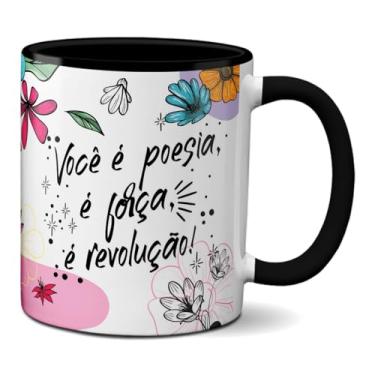Imagem de Caneca Mulher Você É Força Poesia e Revolução Frase Criativa (Preta)