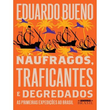 Imagem de Naufragos, Traficantes E Degredados - 2ª Ed.