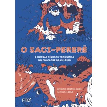 Imagem de Livro - O Saci Pererê e outras figuras traquinas do folclore brasileir