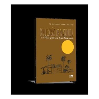 Imagem de Civilização Da Mandioca E Outros Poemas Luso-Tropicais