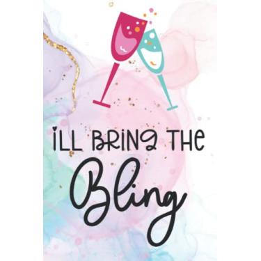 Imagem de I Do Crew, I'll Bring The Bling: Weddings, Journal, Notebook, Diary, Lined, 120 Pages, 6x9inch, Bride, Bridesmaids, Bridal Party, Bachelorette Party