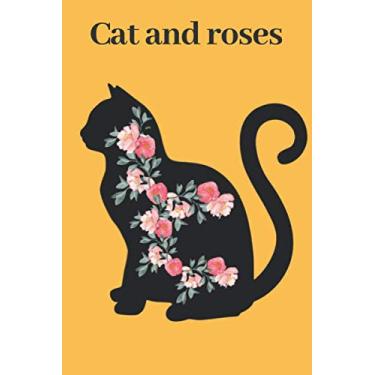 Imagem de Cat and roses: A 120-page notebook for writing souvenirs or notes from a pocket book. Cat and Roses notebook was created and includes 120 regular cover pages. 6 x 9 inches