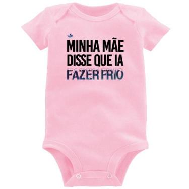 Imagem de Body Bebê Minha mãe disse que ia fazer frio - Foca na Moda, Rosa bebê,