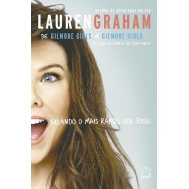 Imagem de Livro - Falando o mais rápido que posso: De Gilmore Girls a Gilmore Gi