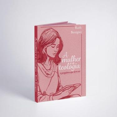 Imagem de Livro - A Mulher e a Teologia