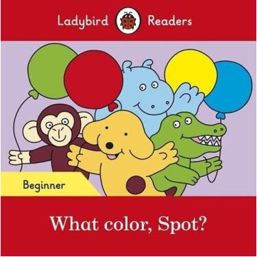 Imagem de What Color, Spot - Ladybird Readers - Level Beginner - Book With Downl