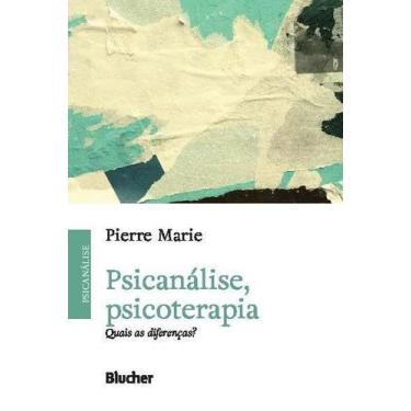 Imagem de Psicanálise, Psicoterapia - Quais As Diferenças - BLUCHER, Sortido