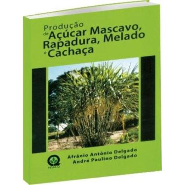 Imagem de Produção de Açúcar Mascavo, Rapadura, Melaço e Cachaça - FEALQ, 3