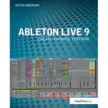 Imagem de Ableton Live 9: Create, Produce, Perform