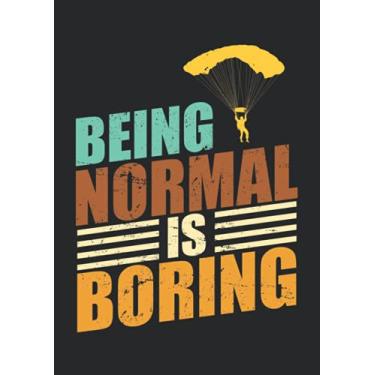 Imagem de Notizbuch A4 dotted, gepunktet, punktiert mit Softcover Design: Skydiver Spruch Being normal is boring Fallschirmspringer: 120 dotted (Punktgitter) DIN A4 Seiten
