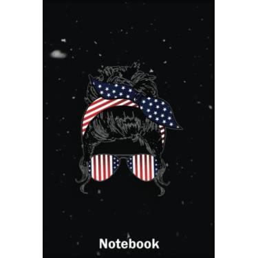 Imagem de Mother Day Notebook: American Flag Sunglasses Messy Bun Mom Mother'S Day A Special Notebook to Honor the Woman Who Has Given Us Everything: Happy Mother's Day